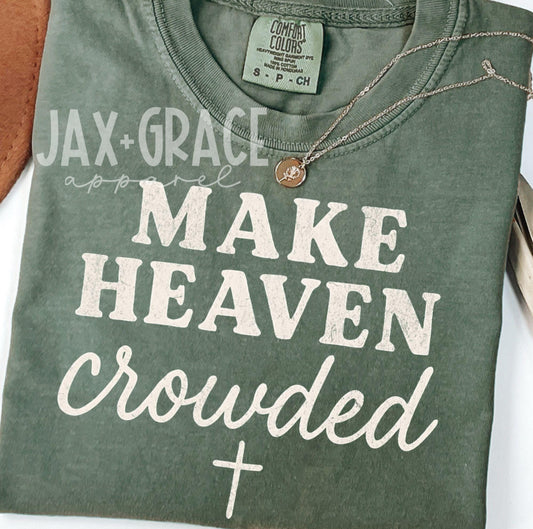 Make Heaven Crowded T Shirt