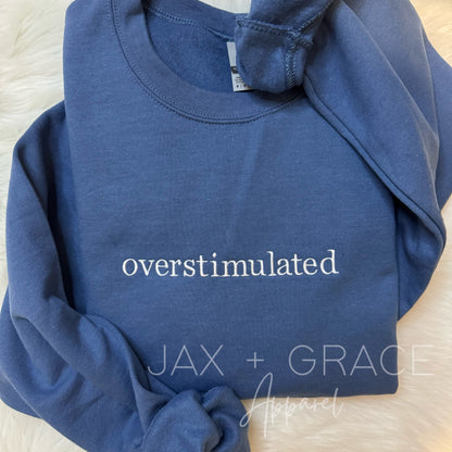 Overstimulated Sweatshirt