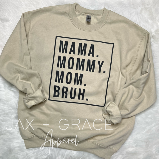 Mama to Bruh Sweatshirt